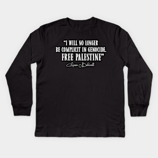 I Will No Longer Be Complicit In Genocide Free Palestine Aaron Bushnell Kids Long Sleeve T-Shirt